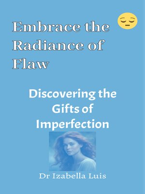 cover image of Embrace the Radiance of Flaws